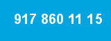 917 860 11 15